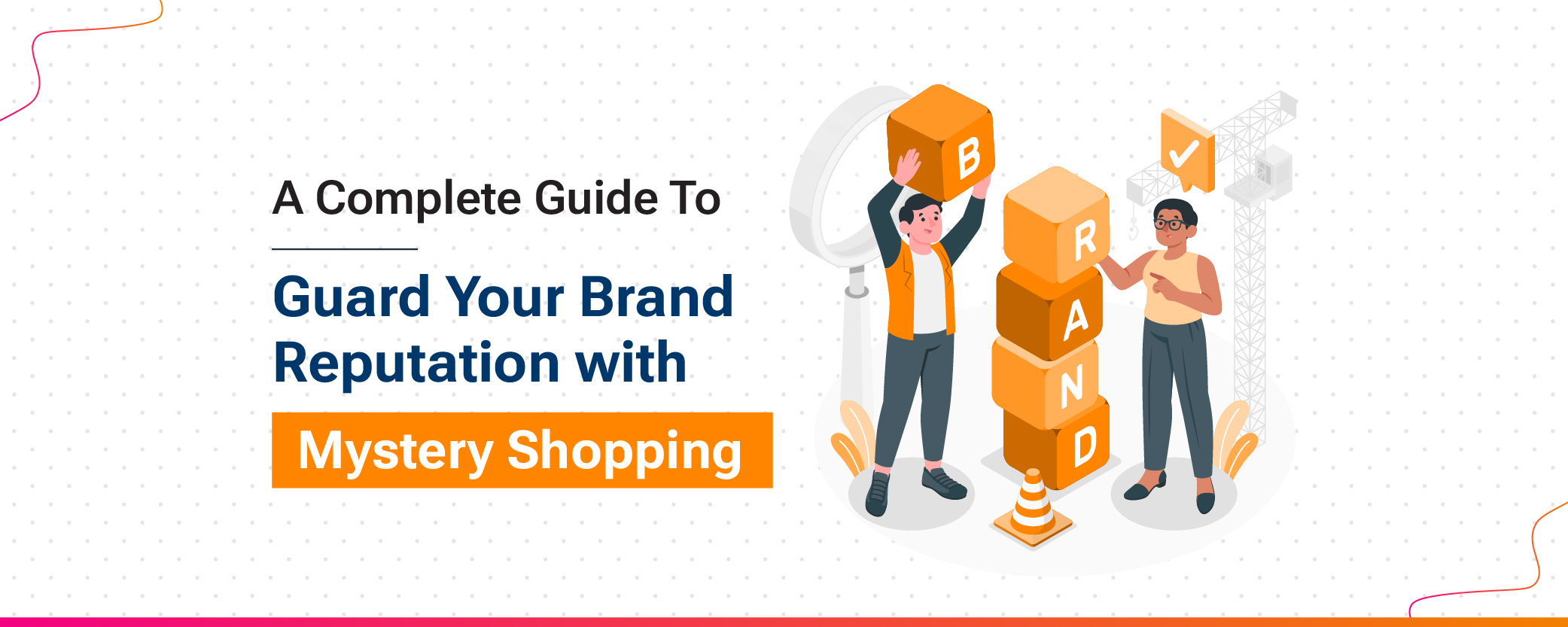 A Complete Guide to Guard Your Brand Reputation with Mystery Shopping